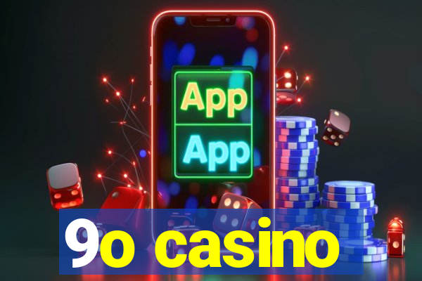 9o casino